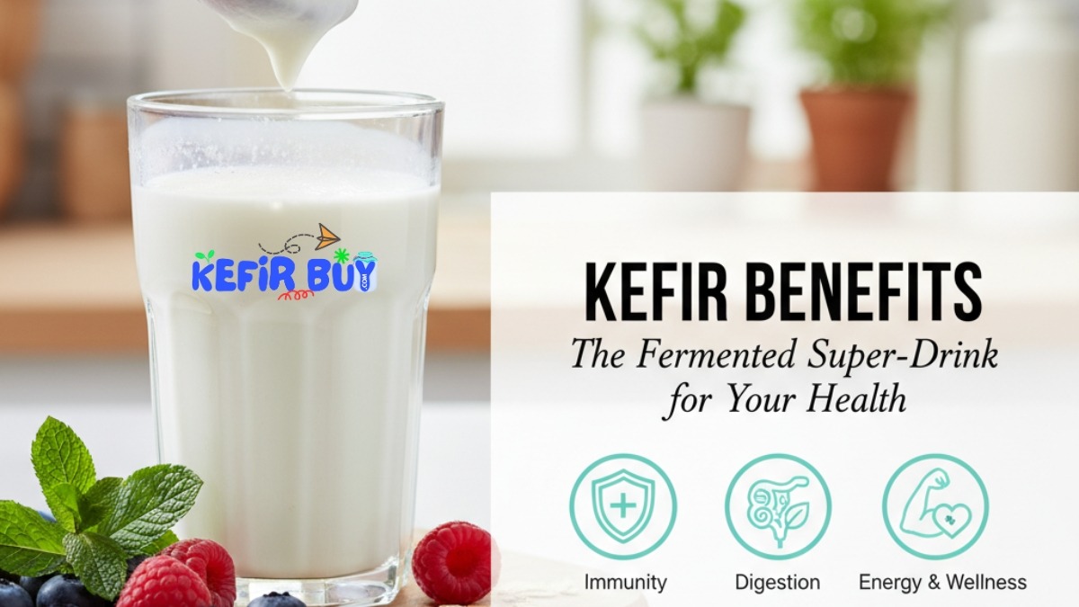 Kefir Benefits